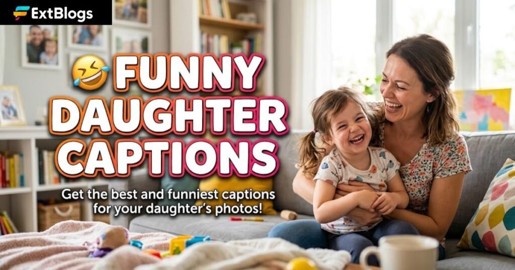 😂 Funny Daughter Captions