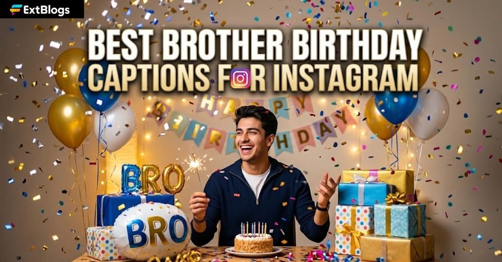 Best Brother Birthday Captions for Instagram