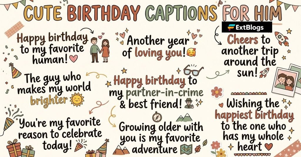 Cute Birthday Captions for Him